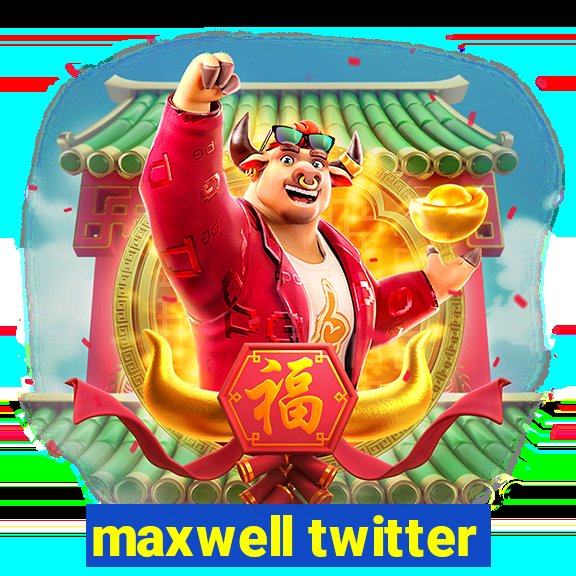 maxwell twitter